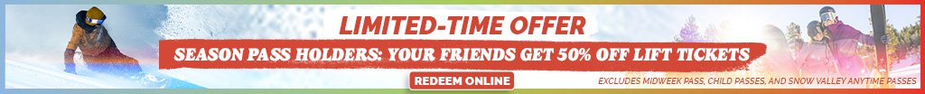 50 percent off pass holder friends and family lift tickets for a limited time